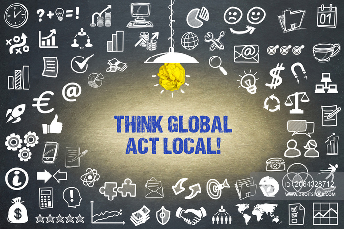 Think Global, Act Local!