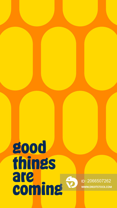 Good things are coming - Phone background