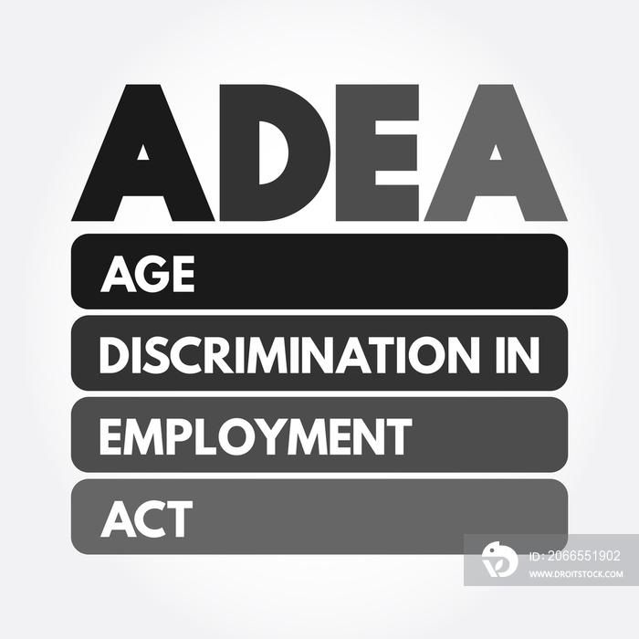 ADEA - Age Discrimination in Employment Act acronym, concept background