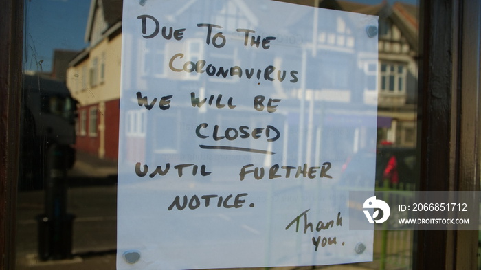 Independent shop closed until further notice in window due to the COVID 19 coronavirus pandemic, bars, cafes, restaurants, clubs all shut cause of this international crisis