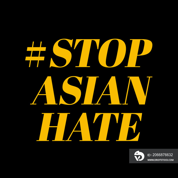 stop asian hate.Stop spread of racism.Racism is not comedy.Anti racist.Banner poster background for protester.Stop hate crimes against asians.Support Asian american communities.Equality