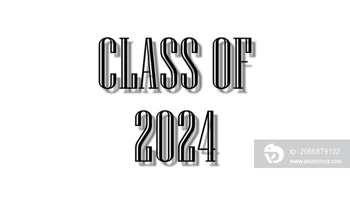 class of 2024 black lettering white background