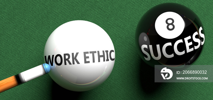 Work ethic brings success - pictured as word Work ethic on a pool ball, to symbolize that Work ethic can initiate success, 3d illustration