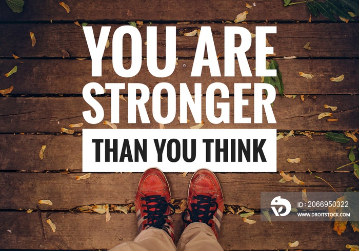 Motivational and inspirational quotes for life and success. You are stronger than you think.