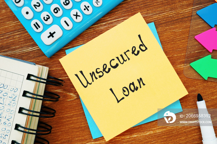 Business concept meaning Unsecured Loan with phrase on the page.