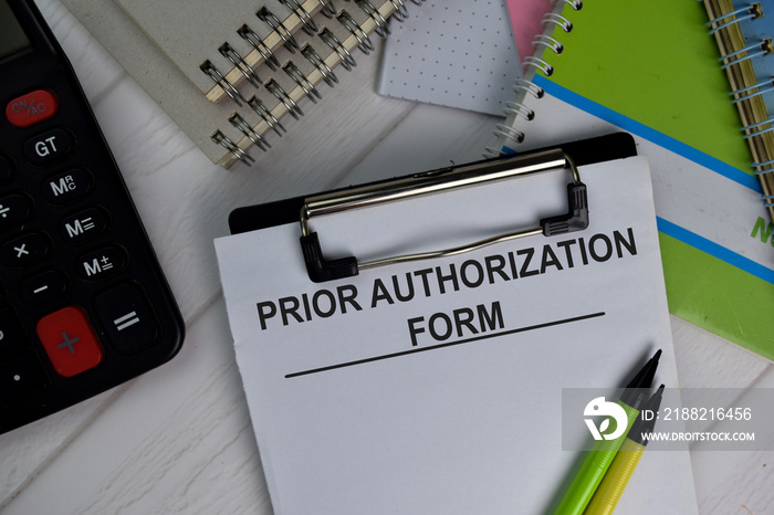 Prior Authorization Form write on paperwork isolated on office desk.