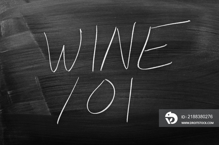 The words  Wine 101  on a blackboard in chalk