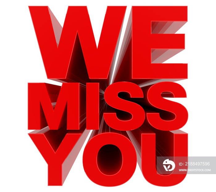 WE MISS YOU red word on white background 3d rendering