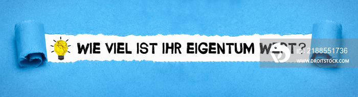 Wie viel ist Ihr Eigentum wert?