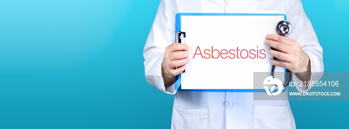 Asbestosis. Doctor holding blue sign with paper. Word is written on document. Stethoscope in hand.