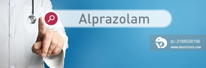 Alprazolam. Doctor in smock points with his finger to a search box. The term Alprazolam is in focus. Symbol for illness, health, medicine