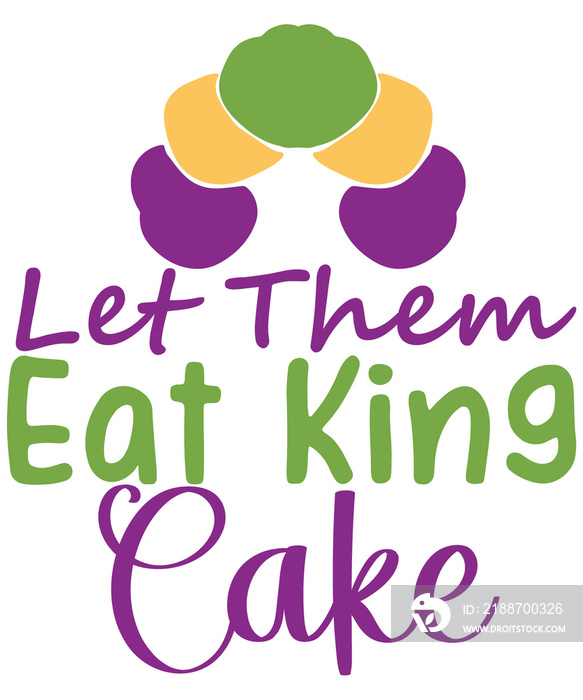 let theme eat king cake mardigrass quotes commercial use digital download png file on white background