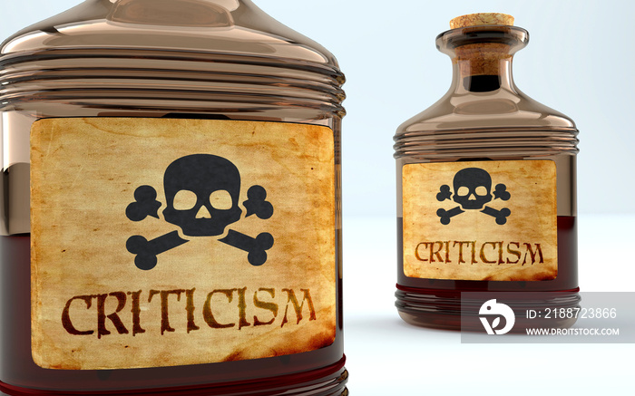 Dangers and harms of criticism pictured as a poison bottle with word criticism, symbolizes negative aspects and bad effects of unhealthy criticism, 3d illustration