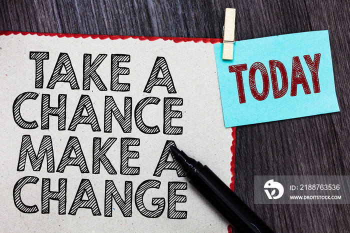 Writing note showing Take A Chance Make A Change. Business photo showcasing dont lose opportunity to reach bigger things White page red borders marker clothespin reminder wooden background