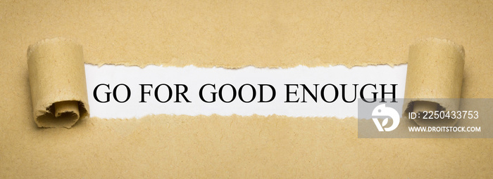 Go for good enough