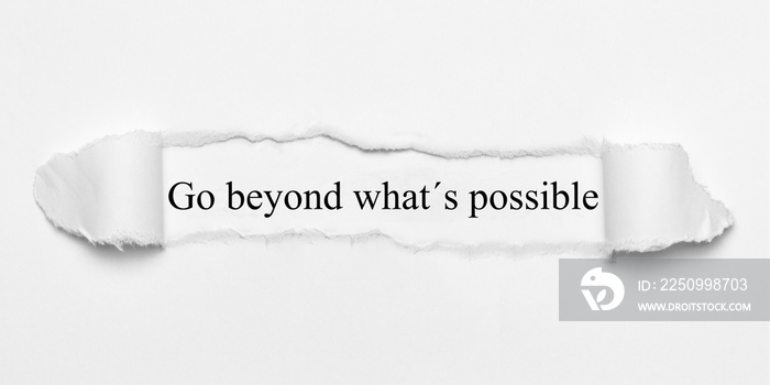 Go beyond what´s possible