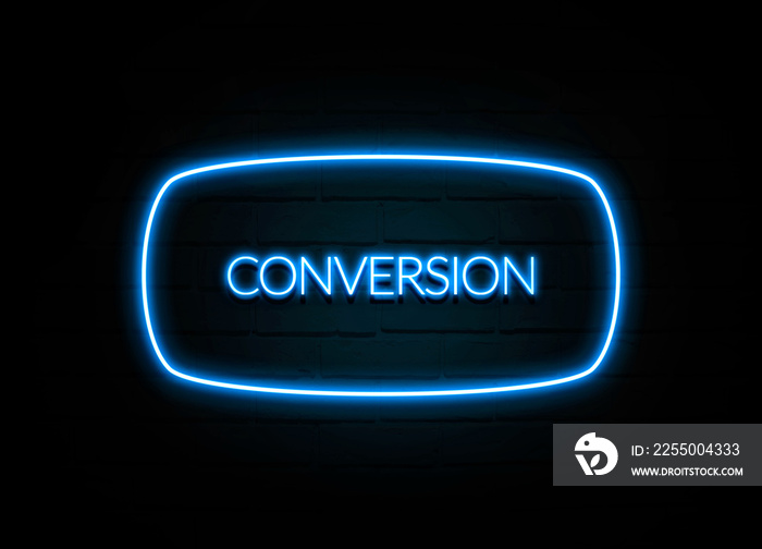 Conversion  - colorful Neon Sign on brickwall