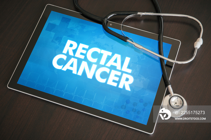 Rectal cancer (cancer type) diagnosis medical concept on tablet screen with stethoscope