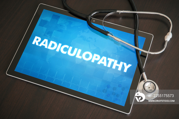 Radiculopathy (neurological disorder) diagnosis medical concept on tablet screen with stethoscope