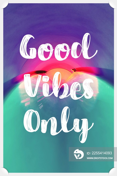 Good vibes only motivational poster 3d bold colorful retro style typography. Inspirational positive sign. Quote typographic illustration.