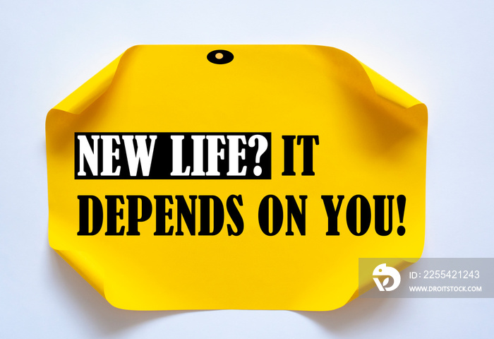 New Life? It Depends on you! write on Sticky Notes.