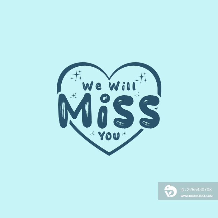 We will miss you greeting card.