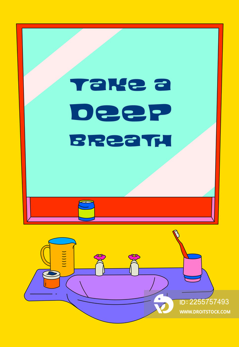 Take a deep breath - Quote on a bathroom mirror