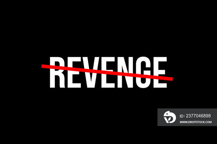 No more vendetta. Crossed out word with a red line meaning the need to not do revenge