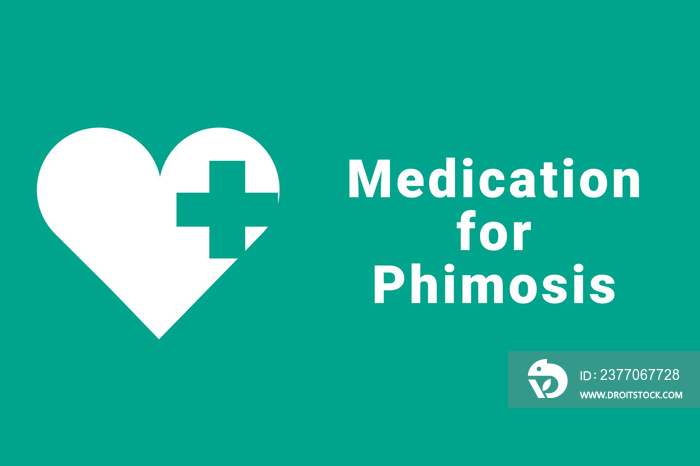 Phimosis disease concept. Phimosis logo on a green background. Heart and medical cross next to inscription. Illustration symbolizes disease Phimosis