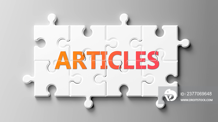 Articles complex like a puzzle - pictured as word Articles on a puzzle pieces to show that Articles can be difficult and needs cooperating pieces that fit together, 3d illustration