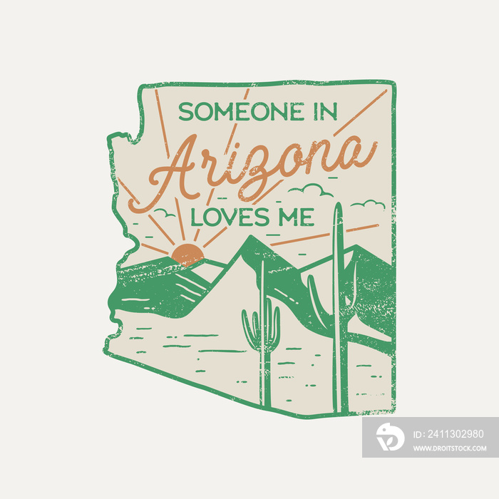 Vintage Arizona badge. Retro style US state patch, print for t-shirt and other uses. Included quote saying - Someone in Arizona Loves Me. Stock label isolated