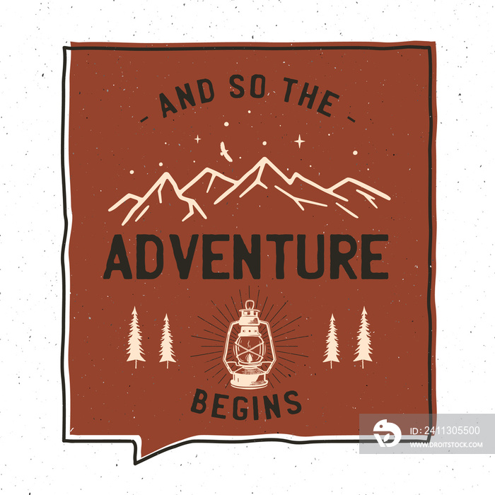 Vintage adventure badge illustration design. Outdoor illustration with camp lantern, mountains and text - And so the adventure begins. Unusual hipster style patch. Stock