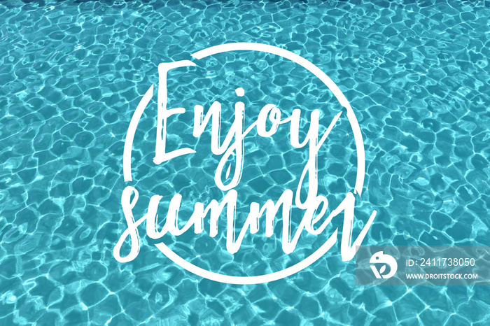 Clear blue swimming pool background with enjoy summer message