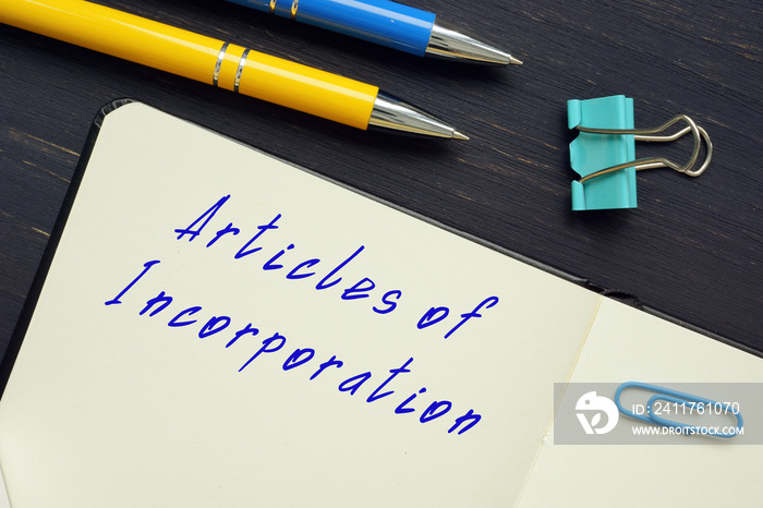 Business concept about Articles of Incorporation with phrase on the piece of paper.