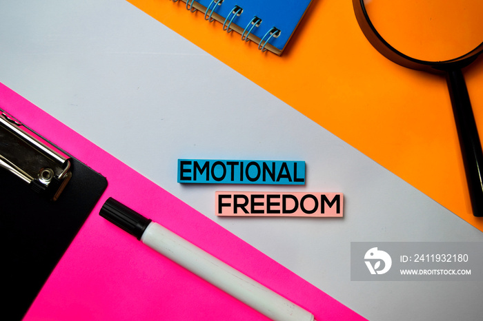 Emotional Freedom text on sticky notes with color office desk concept