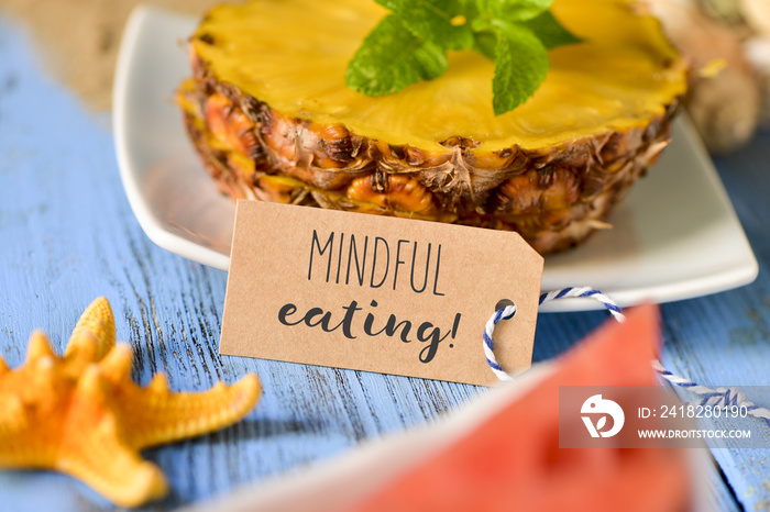 pineapple, watermelon and text mindful eating