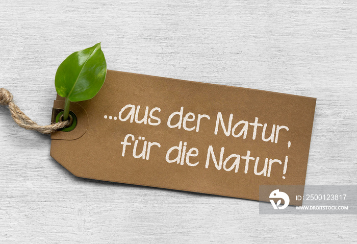 ...aus der Natur, für die Natur!