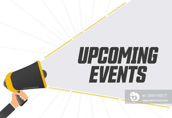 Upcoming events. Megaphone in hand promotion banner. Promotional advertising, marketing speech or client support vector