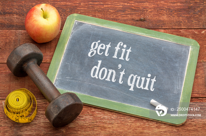 Get fit, do not quit. Fitness concept.