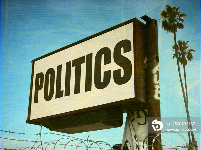 aged and worn politics sign with palm trees