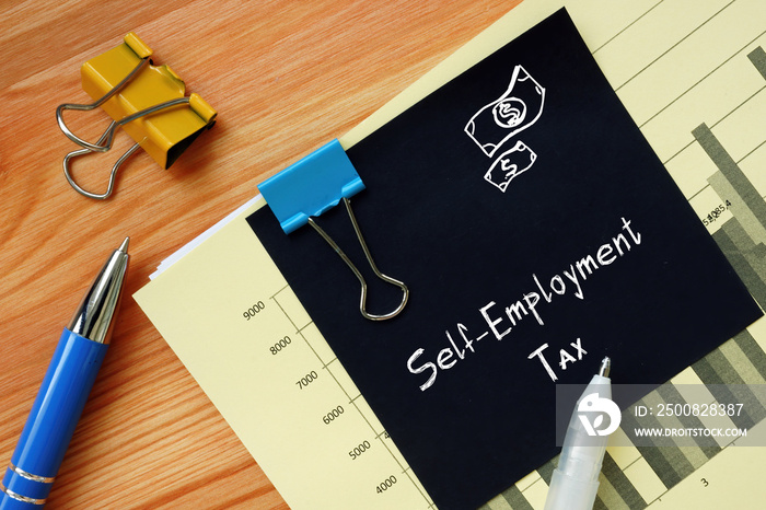 Business concept about Self-Employment Tax with inscription on the page.