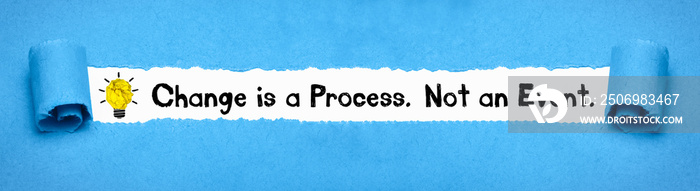 Change is a Process. Not an Event.