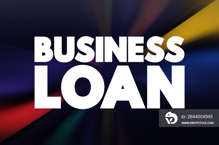 Business Loan text, business concept background.
