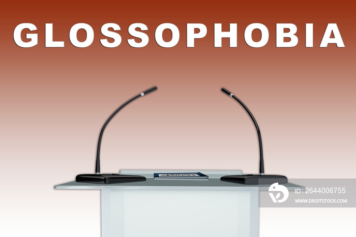 GLOSSOPHOBIA - psychological concept