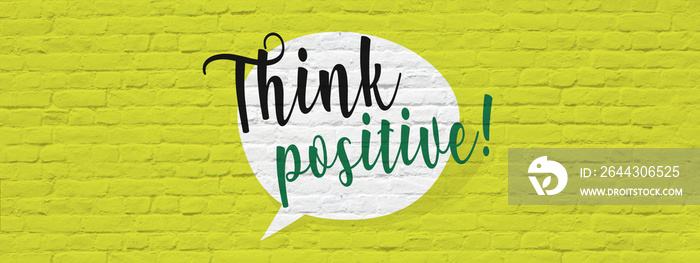 Think positive !