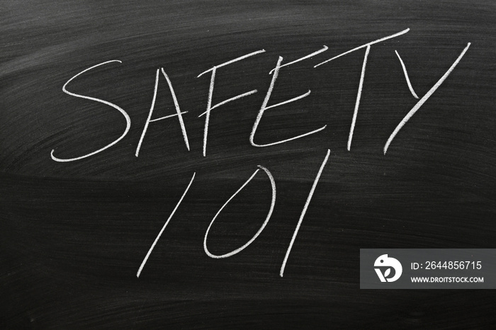 The words  Safety 101  on a blackboard in chalk