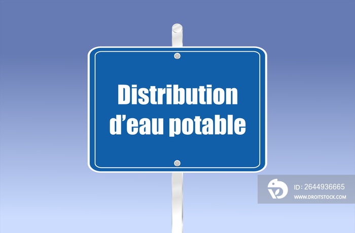 les mots  distribution d’eau potable  écrit en français sur un panneau routier