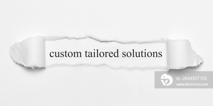 custom tailored solutions