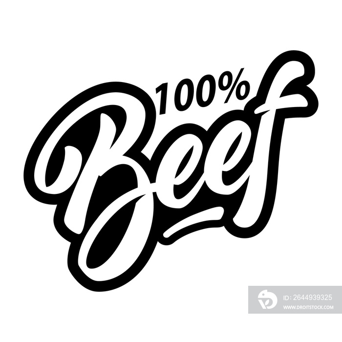 100% beef. Lettering phrase on white background. Design element for poster, banner, t shirt, card.
