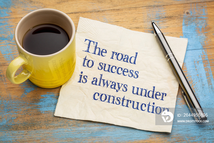 The road to success is always under construction